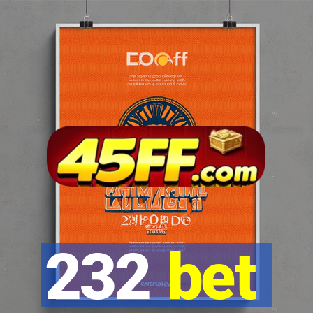 232 bet